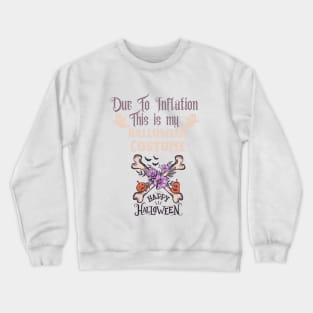 Funny Due to Inflation this is my Halloween Costume Crewneck Sweatshirt